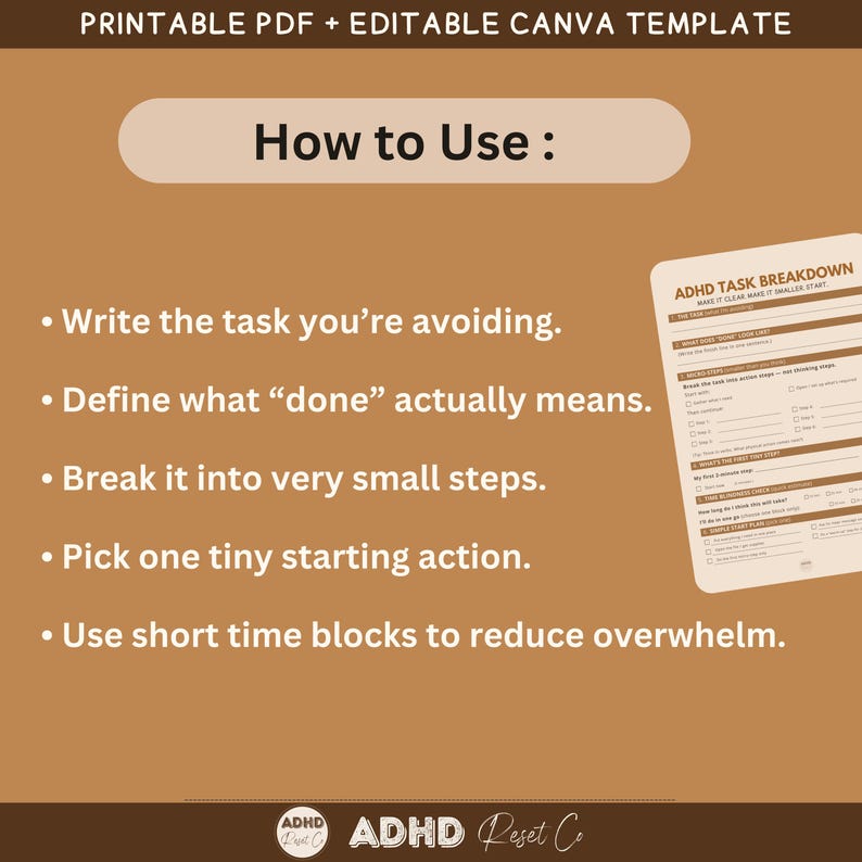 May include: A printable PDF and editable Canva template with instructions on how to use it. The text includes steps like writing the task, defining 'done,' breaking it into steps, picking an action, and using time blocks. A worksheet is also visible.