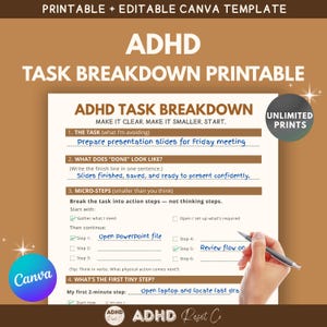 May include: A printable and editable Canva template for ADHD task breakdown. The document features sections for defining the task, desired outcome, micro-steps, and a first tiny step. The template is designed to help break down tasks into manageable steps.