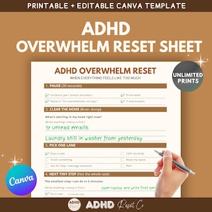 May include: A printable and editable Canva template titled "ADHD Overwhelm Reset Sheet." The sheet features sections for pausing, clearing the mind, picking a task, and taking a tiny step. The design is light beige with black and green text.