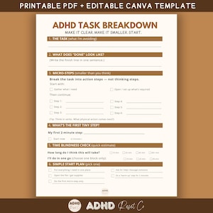 May include: A printable PDF and editable Canva template titled "ADHD Task Breakdown." The beige document features a structured layout with sections for task clarification, micro-steps, and time estimation. It includes checkboxes and prompts for planning and organization.