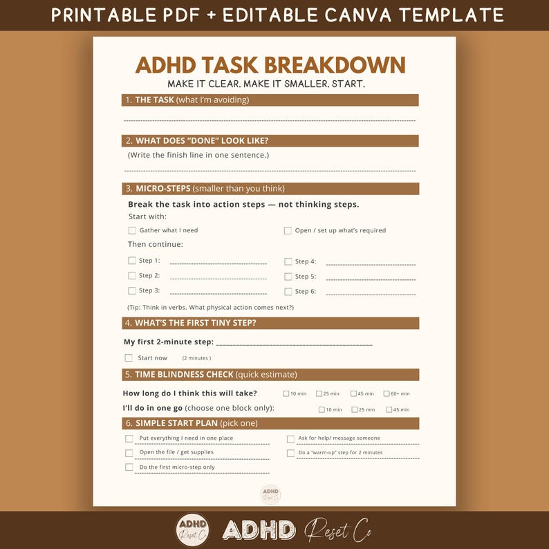 May include: A printable PDF and editable Canva template titled "ADHD Task Breakdown." The beige document features a structured layout with sections for task clarification, micro-steps, and time estimation. It includes checkboxes and prompts for planning and organization.