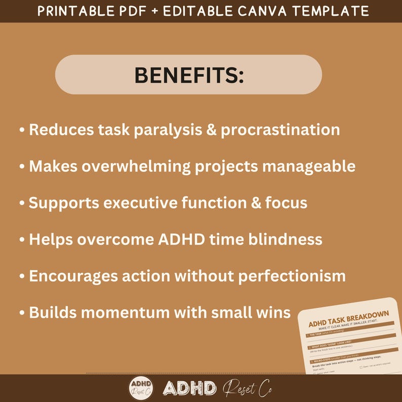 May include: A printable PDF and editable Canva template with the title "Benefits:" and bullet points listing the benefits of the product. The benefits include reducing task paralysis, making projects manageable, and supporting executive function.