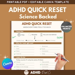 May include: A printable PDF and editable Canva template titled "ADHD Quick Reset." The document features a checklist with sections for pausing, identifying needs, and lowering expectations. The design includes the text "Science Backed" and "Unlimited Prints."