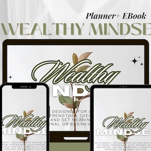 Może przedstawiać: Cyfrowy planer i ebook zatytułowany "Wealthy Mindset" wyświetlany na laptopie, smartfonie i tablecie. Projekt charakteryzuje się zielono-białą kolorystyką ze stylizowaną grafiką roślinną i tekstem "Wealthy Mindset".
