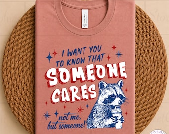 Someone Cares But Not Me Raccoon PNG (Digital Download)