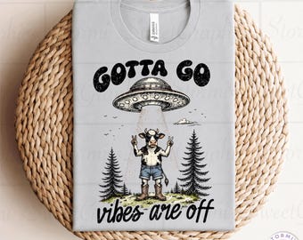 Gotta Go Vibes Are Off Cow PNG (Digital Download)