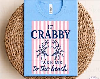 If Crabby Take Me to the Beach PNG (Digital Download)