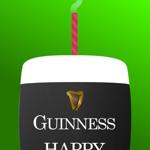 May include: A pint of Guinness stout with a white head, featuring the Guinness logo and the words "HAPPY BIRTHDAY." A lit candle rises from the top, with text above on a green background.