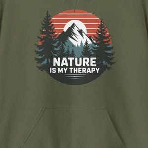 Nature Outdoor Hoodie,Nature is My Therapy, Unisex Sweatshirt for Nature Lovers, Outdoor Enthusiasts,Outdoorsy hoodie, gift for nature lover image 7