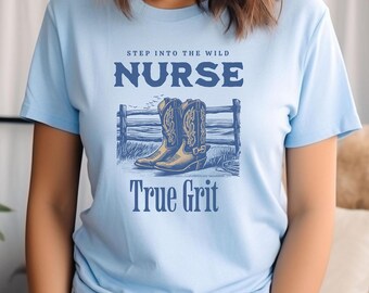 Western Nurse T-Shirt,True Grit Western Nurse Tee, Cowgirl nurse shirt,funny nurse shirt, gift for nurse, RN LPN gift, nurse graduation gift