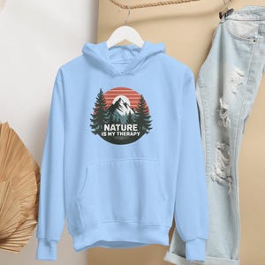 Nature Outdoor Hoodie,Nature is My Therapy, Unisex Sweatshirt for Nature Lovers, Outdoor Enthusiasts,Outdoorsy hoodie, gift for nature lover image 5