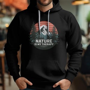 Nature Outdoor Hoodie,Nature is My Therapy, Unisex Sweatshirt for Nature Lovers, Outdoor Enthusiasts,Outdoorsy hoodie, gift for nature lover image 3