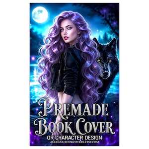 May include: A digital illustration of a person with long wavy purple hair wearing a black jacket, standing next to a black wolf under a full moon. The text reads PREMADE BOOK COVER OR CHARACTER DESIGN and ALLENARIBOOKCOVERS.ETSY.COM in silver.
