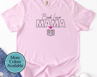 Book lover Mama t-shirt, Mama Book lover gift, Mama gift, Book lover gift tee, Mothers day shirt, Mom gift, Mama Tee, Unisex Garment-Dyed T