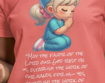 Maglietta infermiera fedele, maglietta da preghiera cristiana inginocchiata, maglietta con versetto della Bibbia Salmi 90:17, regalo religioso per infermieri, maglietta unisex in cotone pesante,
