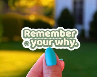 Remember Your Why Sticker – Motivational Vinyl Decal, Positive Affirmation, Waterproof for Laptop