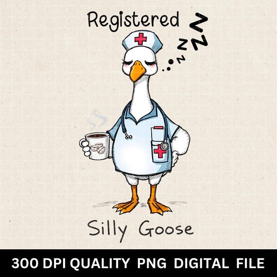 Silly Goose Nurse PNG: Funny Nurse Shirt Design (Digital Download)