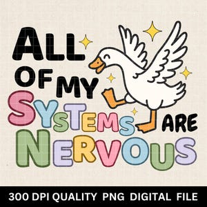 Anxious Goose PNG: Funny Mental Health Quote (Digital Download)