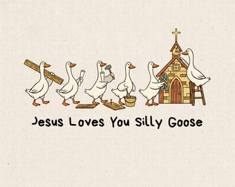 Christian Silly Goose Png, Trendy Faith Based Design, Jesus Loves You Silly Goose Christian Shirt Sublimation Design, Jesus Loving Goose.
