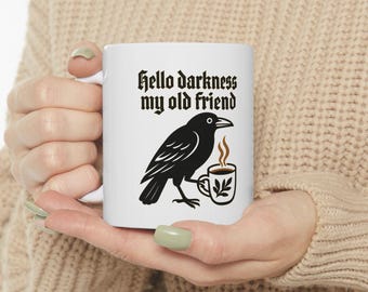 Hello Darkness My Old Friend Mug, Goth Coffee Lover, Raven Bird Night Owl Cup