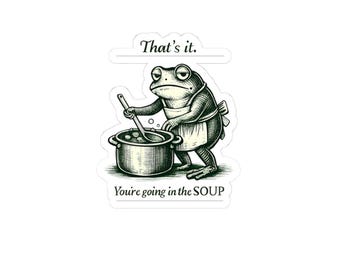 Funny Frog Kiss Cut Stickers Thats It Youre Going in the Soup Vintage Engraving Meme Sticker for Laptop Water Bottle Notebook