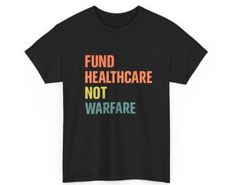Camiseta "Financie a Saúde, Não a Guerra", Camiseta de Protesto Ativista, Top "Medicare para Todos"