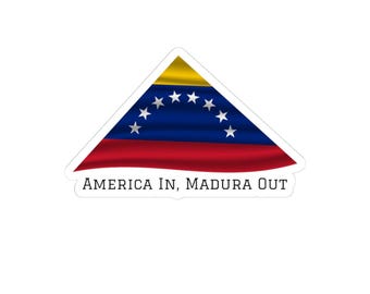 America In Madura Out  Sticker, Venezuela Freedom, Support Sticker, Venezuelan Flag Triangle  Sticker, Liberator of Venezuela Sticker
