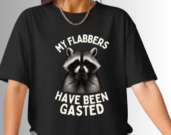 My Flabbers Have Been Gasted Tshirt, Sarcastic Goose Humor tee, Snarky Animal shirt, Attitude Adult Gift