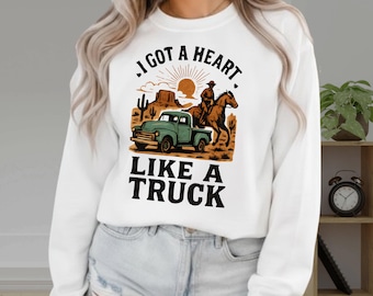I Got A Heart Like A Truck Sweatshirt, Trendy Western Sweatshirt, Cowgirlshirt, Crewneck Retro Sweatshirt, Country Sweatshirt, Funny Gift