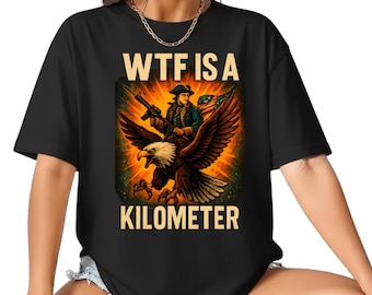 WTF Is A Kilometer t-shirt, Meme Retro Shirt,  Funny meme t-shirt, USA Vintage, Weird Gifts, Nineties Trendy Tee