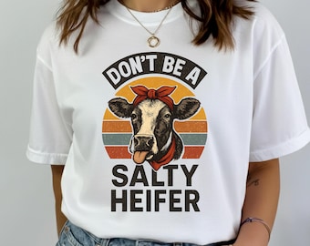 Don't Be A Salty Heifer T-Shirt, Cow Retro Sunset  Tee,  Funny Cow Sarcastic Retro Farm Tee
