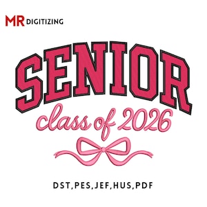 May include: A pink and black embroidered design with the word "SENIOR" in a bold, arched font, and "class of 2026" in cursive. A pink bow is below the text. The design includes the text "DST, PES, JEF, HUS, PDF".
