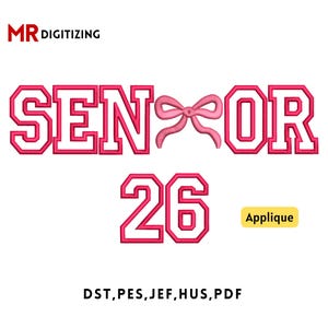 May include: Pink embroidered design with the word "SENIOR" and the number "26". A pink bow is between the words "SENIOR" and "26". The word "Applique" is in a yellow rectangle. The text "MR DIGITIZING" is at the top.