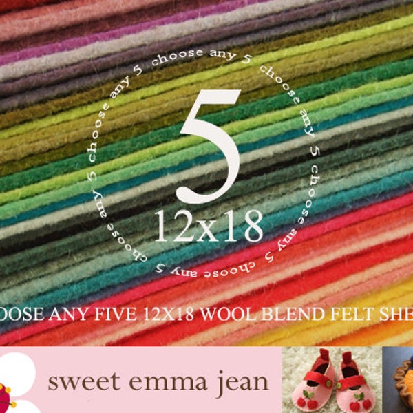 Wool Felt Sheets - Choose Any (5) Five 12x18 sheets - Wool Blend Felt