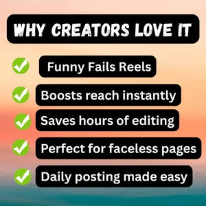 K&ouml;nnte beinhalten: Eine digitale Grafik mit einem Sonnenuntergangs-Farbverlauf als Hintergrund, die den Text WHY CREATORS LOVE IT und eine Liste von f&uuml;nf Punkten mit gr&uuml;nen H&auml;kchen enth&auml;lt: Funny Fails Reels, Boosts reach instantly, Saves hours of editing, Perfect for faceless pages und Daily posting made easy.