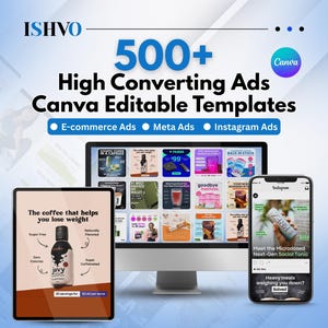 May include: A digital marketing graphic promoting 500+ high-converting Canva editable templates for e-commerce, Meta, and Instagram ads. The image includes a desktop computer, tablet, and smartphone displaying example ads and product mockups.