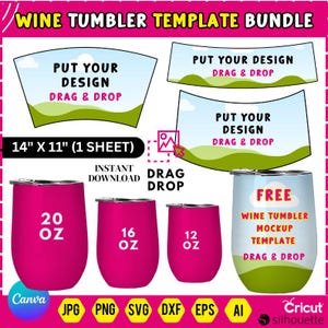 May include: A template bundle for wine tumblers, featuring designs with the text "Put Your Design Drag & Drop". Includes templates for 12 oz, 16 oz, and 20 oz tumblers, plus a free mockup template. The bundle is 14" x 11" and available for instant download.