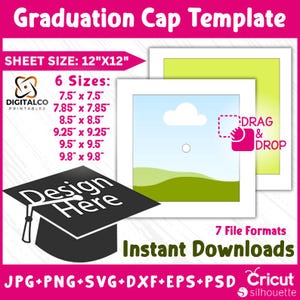 May include: A graduation cap template design with a black and white silhouette of a graduation cap with the text "Design Here". The template is available in 6 sizes, from 7.5 inches to 9.8 inches, and 7 file formats. The image also includes a sample design with a blue sky, white clouds, and green hills.