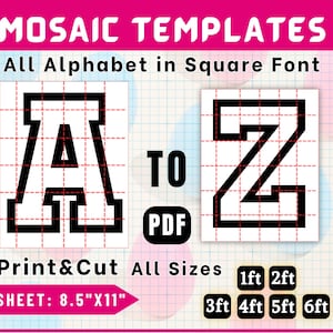 May include: A graphic featuring the text "MOSAIC TEMPLATES" and "All Alphabet in Square Font." The image displays the letters "A" and "Z" in a bold, black font, along with the words "Print & Cut" and "All Sizes." The sheet size is 8.5" x 11".