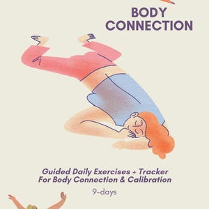 May include: Illustration with the text "BODY CONNECTION" and figures in various yoga poses. The text "Guided Daily Exercises + Tracker For Body Connection & Calibration 9-days" is also present. The overall theme is body wellness and exercise.