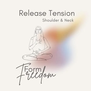 K&ouml;nnte beinhalten: Ein hellbeige Poster mit dem Text "Release Tension Shoulder & Neck" und "Form Freedom Upper Body". Eine Strichzeichnung einer meditierenden Person befindet sich in der Mitte, mit einem farbenfrohen Farbverlauf im Hintergrund.