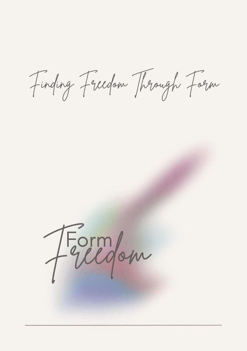 K&ouml;nnte beinhalten: Ein digitaler Kunstdruck mit dem Text "Finding Freedom Through Form" in handschriftlichem Stil. Das Wort "Form" wird ebenfalls in einer stilisierten Schriftart dargestellt. Ein verschwommenes, farbenfrohes Designelement f&uuml;gt dem neutralen Hintergrund visuelles Interesse hinzu.