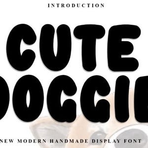 Puede incluir: Un fondo blanco con las palabras "CUTE DOGGIE" en letras negras grandes y en negrita. La palabra "INTRODUCTION" está encima del texto, y "NEW MODERN HANDMADE DISPLAY FONT" está debajo. La cara de un perro es visible en el fondo.