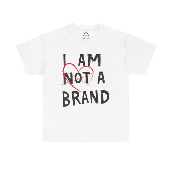 Statement T-Shirt - I AM NOT A BRAND, Casual Wear, Unisex Fashion, Gift for Minimalists, Streetwear Essentials, Anti-Brand Message Tee