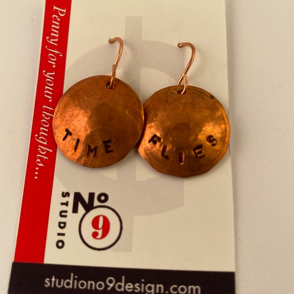 Time Flies (while you're having fun) - one of a kind hand-hammered, hand-embossed Penny For your Thoughts earrings -enjoy life while you can