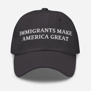 Immigrants Make America Great Embroidered Dad Hat – Adjustable Cotton Baseball Cap, Pro-Immigration Slogan Hat