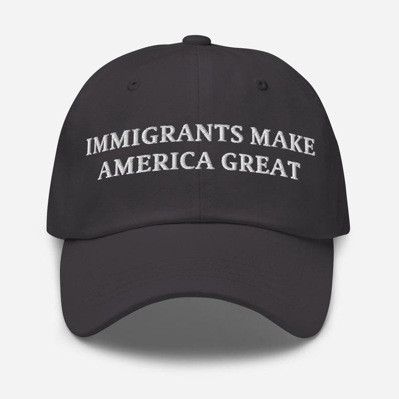 Immigrants Make America Great Embroidered Dad Hat – Adjustable Cotton Baseball Cap, Pro-Immigration Slogan Hat