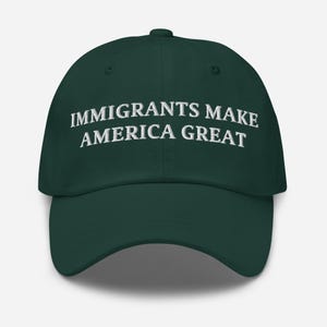 Immigrants Make America Great Embroidered Dad Hat – Adjustable Cotton Baseball Cap, Pro-Immigration Slogan Hat