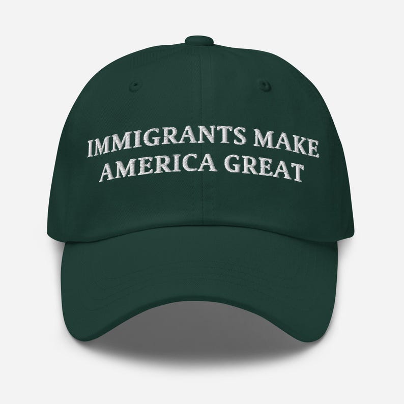 Immigrants Make America Great Embroidered Dad Hat – Adjustable Cotton Baseball Cap, Pro-Immigration Slogan Hat