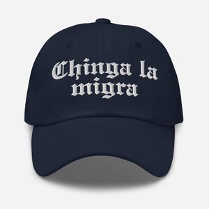 Chinga La Migra Hat – Embroidered Dad Hat with Old English Font